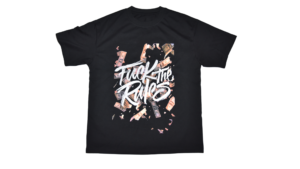 T-SHIRT FUCK THE RULES